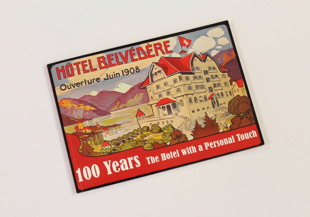 100 Jahre Strandhotel & Restaurant Belvédère | Im Zeichen der Tradition und Gastfreundschaft 1908–2008
