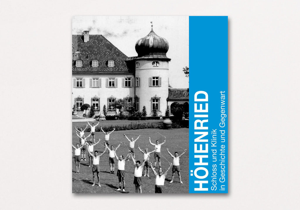 Höhenried | Klinik und Schloss in Geschichte und Gegenwart