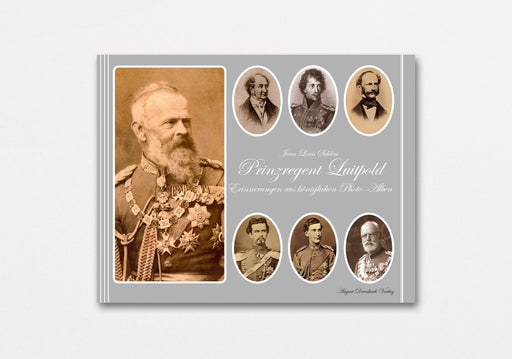 Prinzregent Luitpold | Erinnerungen aus königlichen Photo-Alben