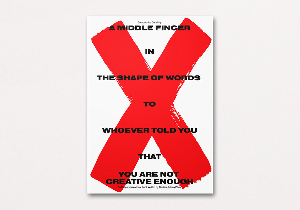 Democratize Creativity | A Middle Finger in the Shape of Words to Whoever Told You That You Are Not Creative Enough