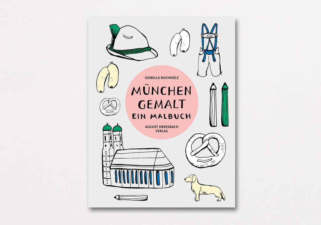 München gemalt. Ein Malbuch