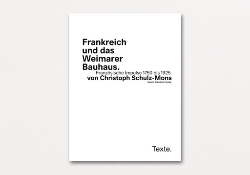 Frankreich und das Weimarer Bauhaus. | Französische Impulse 1750 bis 1925.